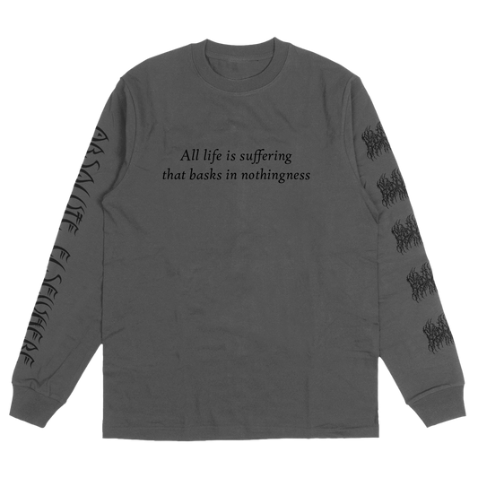 All Life Is Suffering Long Sleeve (Pepper)